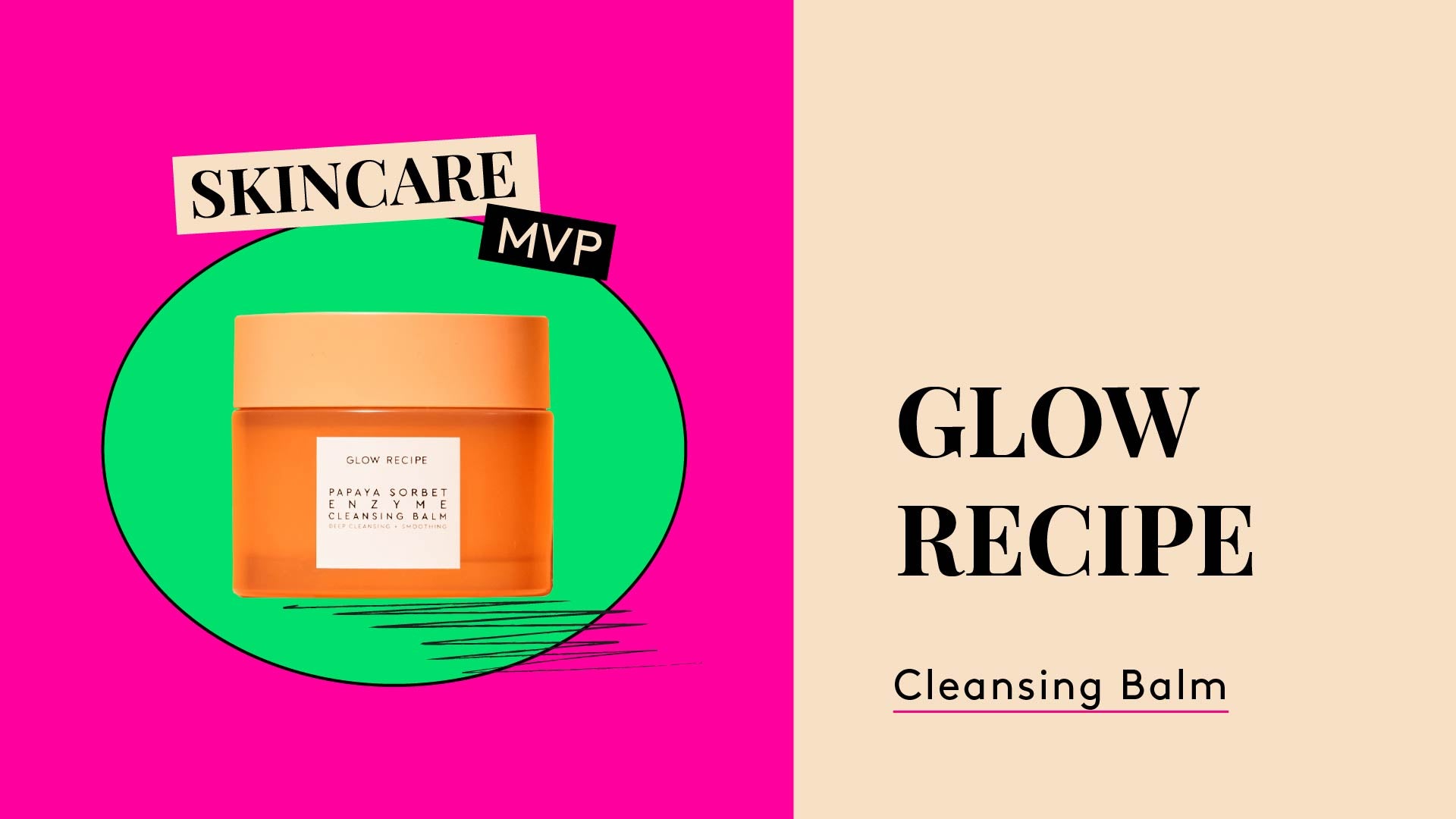 Skincare Balm MVP. Photo of Glow Recipe Papaya Sorbet Enzyme Cleansing Balm.