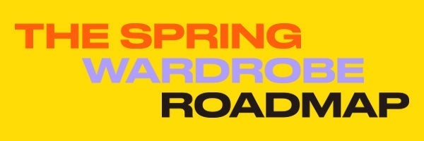 The spring wardrobe roadmap