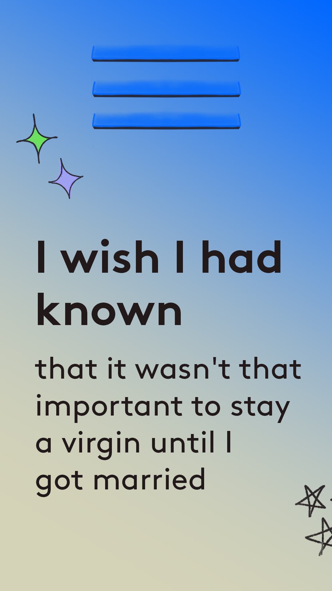 I wish i had known it wasnt that important to stay a virgin until i got married