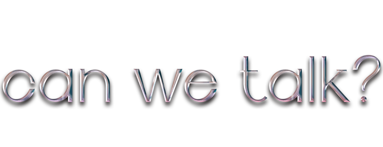Can We Talk?